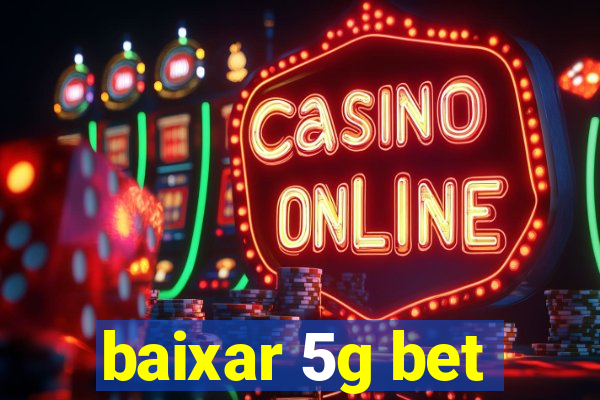 baixar 5g bet